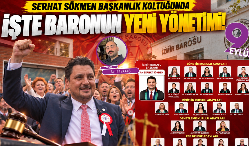 İzmir Barosu’nda yeni dönem: Serhat Sökmen’in yönetim kadrosu belli oldu!