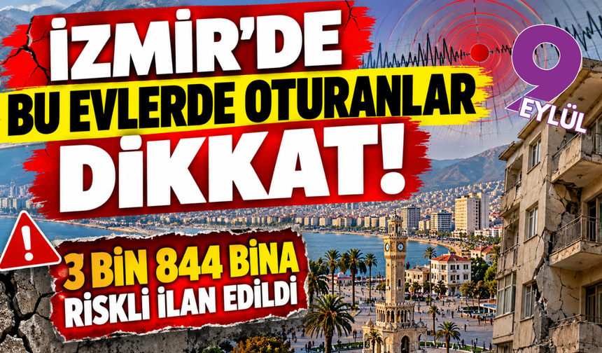 İzmir'de bu evlerde oturanlar dikkat! 3 bin 844 bina riskli ilan edildi
