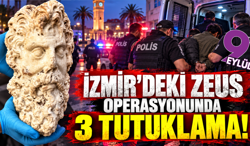 İzmir'deki Zeus operasyonunda 3 tutuklama!