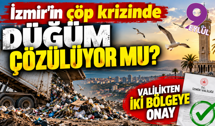 İzmir'in çöp krizinde kritik karar: Bornova ve Bergama'ya onay çıktı!