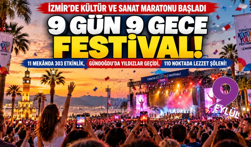 İzmir'de festival coşkusu başladı: 9 günde 303 etkinlik!