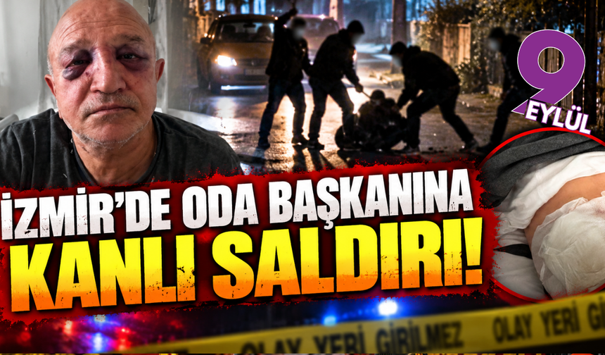 İzmir'de oda başkanına kanlı saldırı!