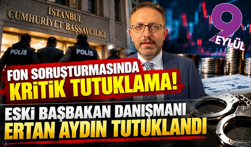 Fon soruşturmasında kritik tutuklama!