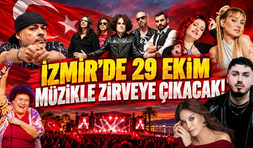 İzmir’de 29 Ekim Müzikle Zirveye Çıkacak: İşte İlçe İlçe Konser Takvimi!
