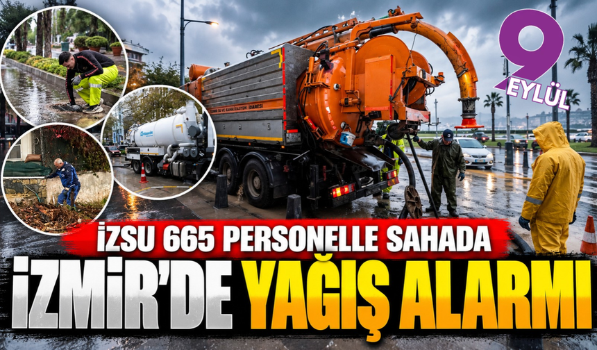 İzmir’de yağış alarmı: İZSU 665 personelle sahada