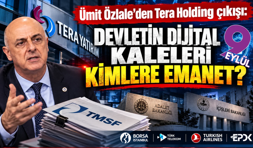 Ümit Özlale'den Tera Holding çıkışı: “Devletin dijital kalelerini kimlere emanet ettiniz?”