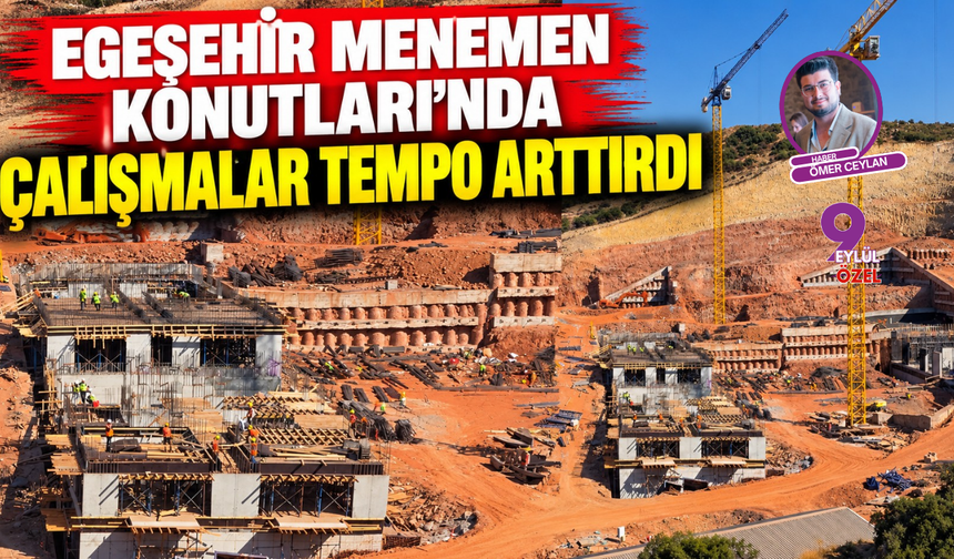 Egeşehir konutları tempo arttırdı!