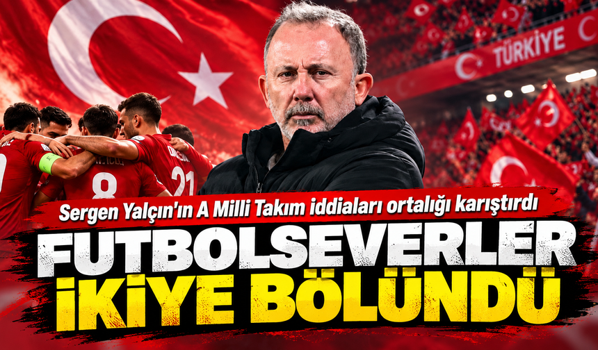 Sergen Yalçın'ın A Milli Takım iddiaları ortalığı karıştırdı; Geçmişi yeniden tartışılıyor