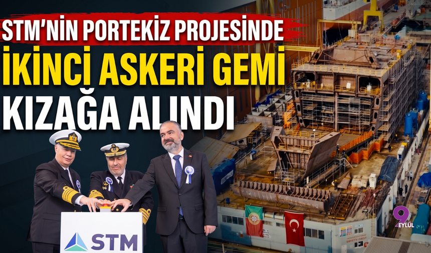 STM'nin Portekiz Projesinde İkinci Askeri Gemi Kızağa Alındı