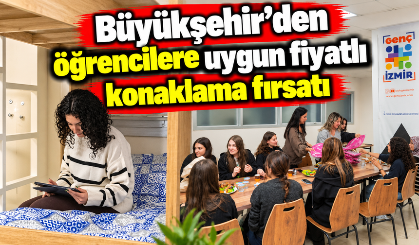 Büyükşehir’den öğrencilere uygun fiyatlı konaklama fırsatı