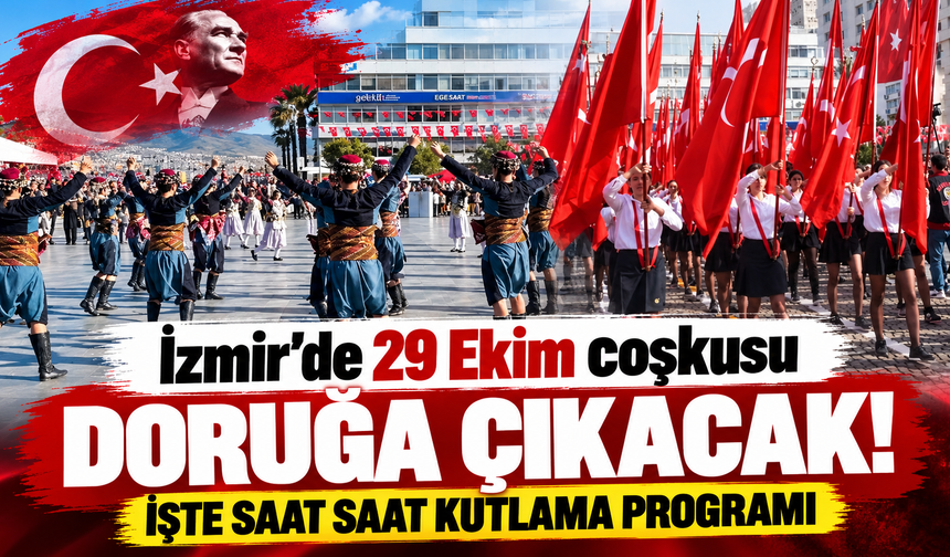 İzmir'de 29 Ekim coşkusu doruğa çıkacak! İşte saat saat kutlama programı