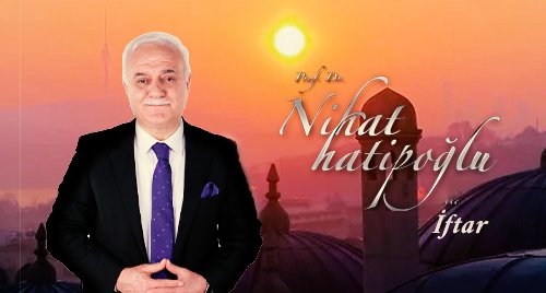 ATV- Prof. Dr. Nihat Hatipoğlu İle İftar