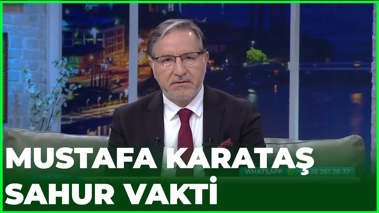 Kanal 7- Mustafa Karataş’la Sahur Vakti