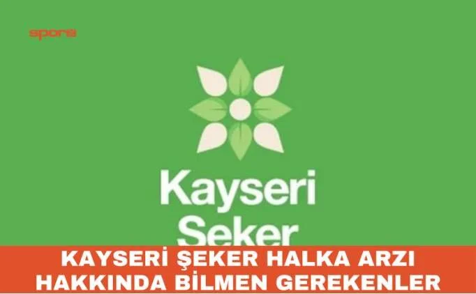 KAYSERİ ŞEKER BORSADA NE ZAMAN İŞLEM GÖRECEK?