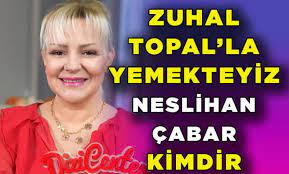 ZUHAL TOPAL'LA YEMEKTEYİZ NESLİHAN HANIM KİMDİR? KAÇ PUAN ALDI?