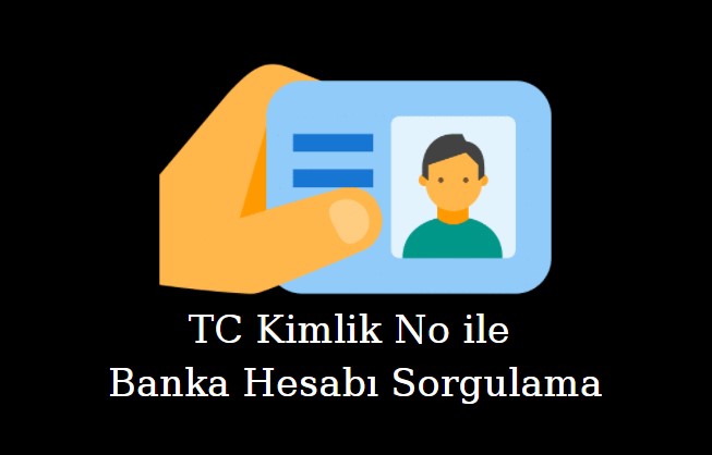 Hangi bankalarda hesabım var- TC Kimlik no ile sorgulama ekranı