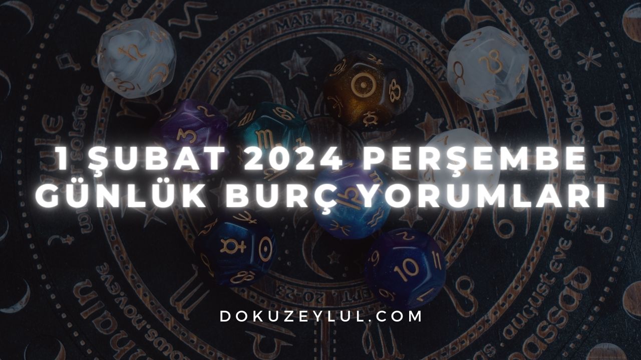 1 Şubat 2024 Perşembe Günlük Burç Yorumları