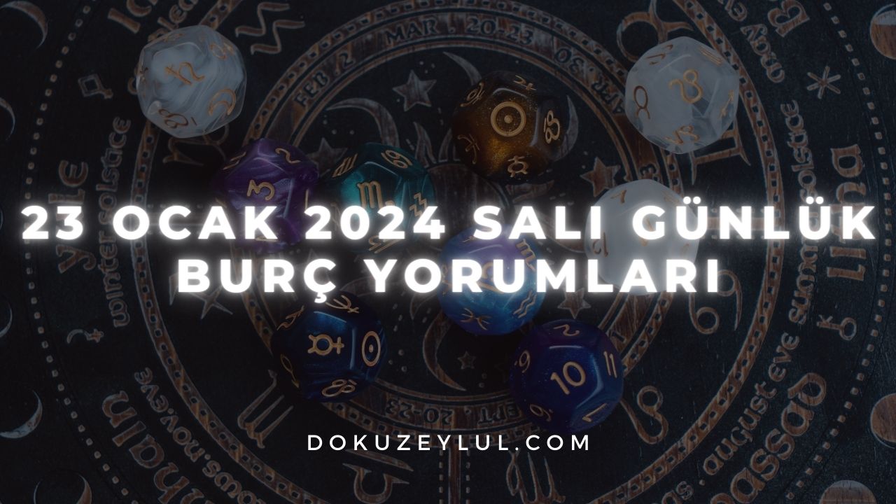 23 Ocak 2024 Salı günlük burç yorumları