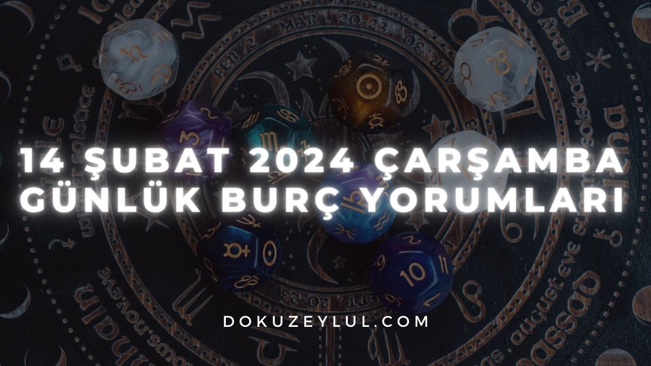 14 Şubat 2024 Çarşamba Günlük Burç Yorumları