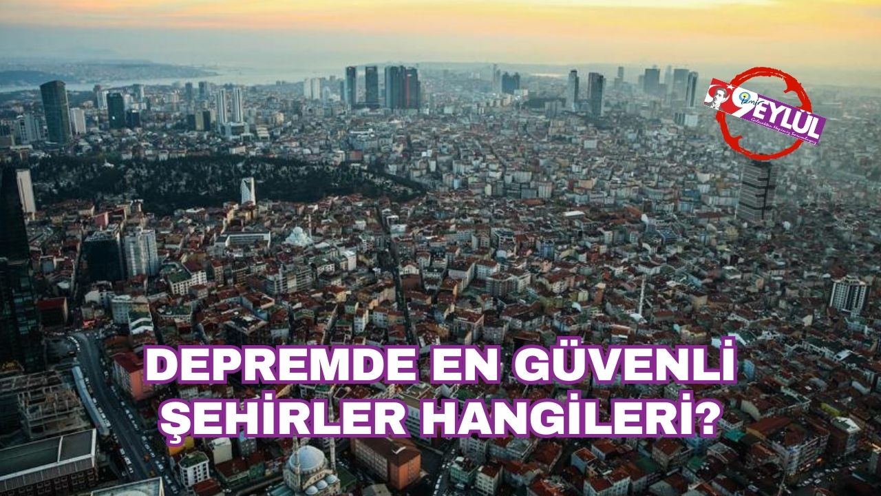 Depremde en güvenli şehirler hangileri? İşte risk haritası…