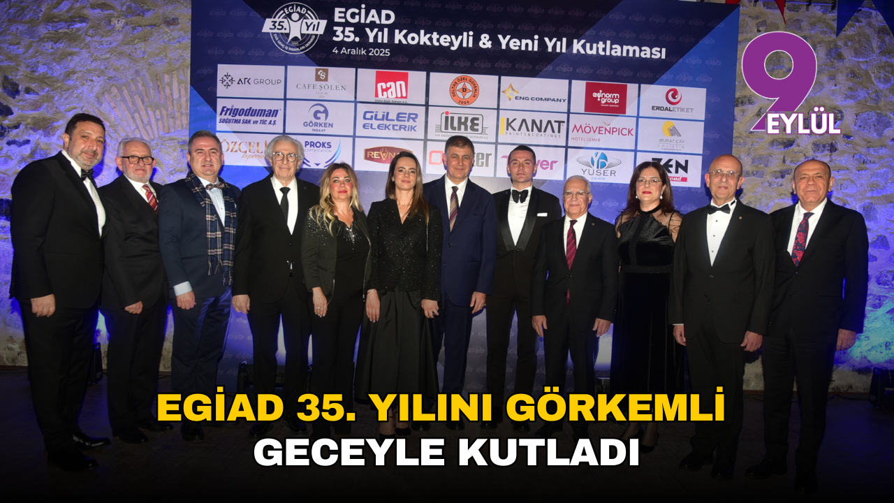 EGİAD 35. Yılını Görkemli Bir Geceyle Kutladı
