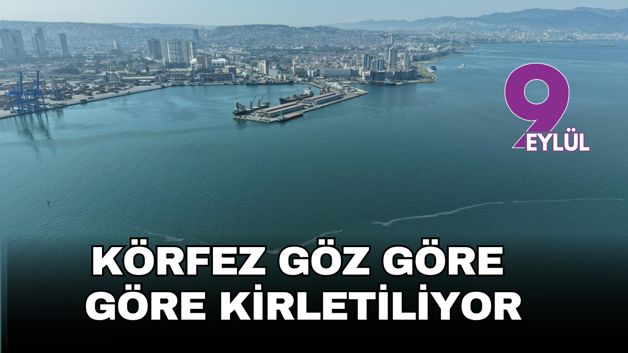 İzmir Körfezi'nde kronik tehdit: 12'nci kirlilik vakası saptandı