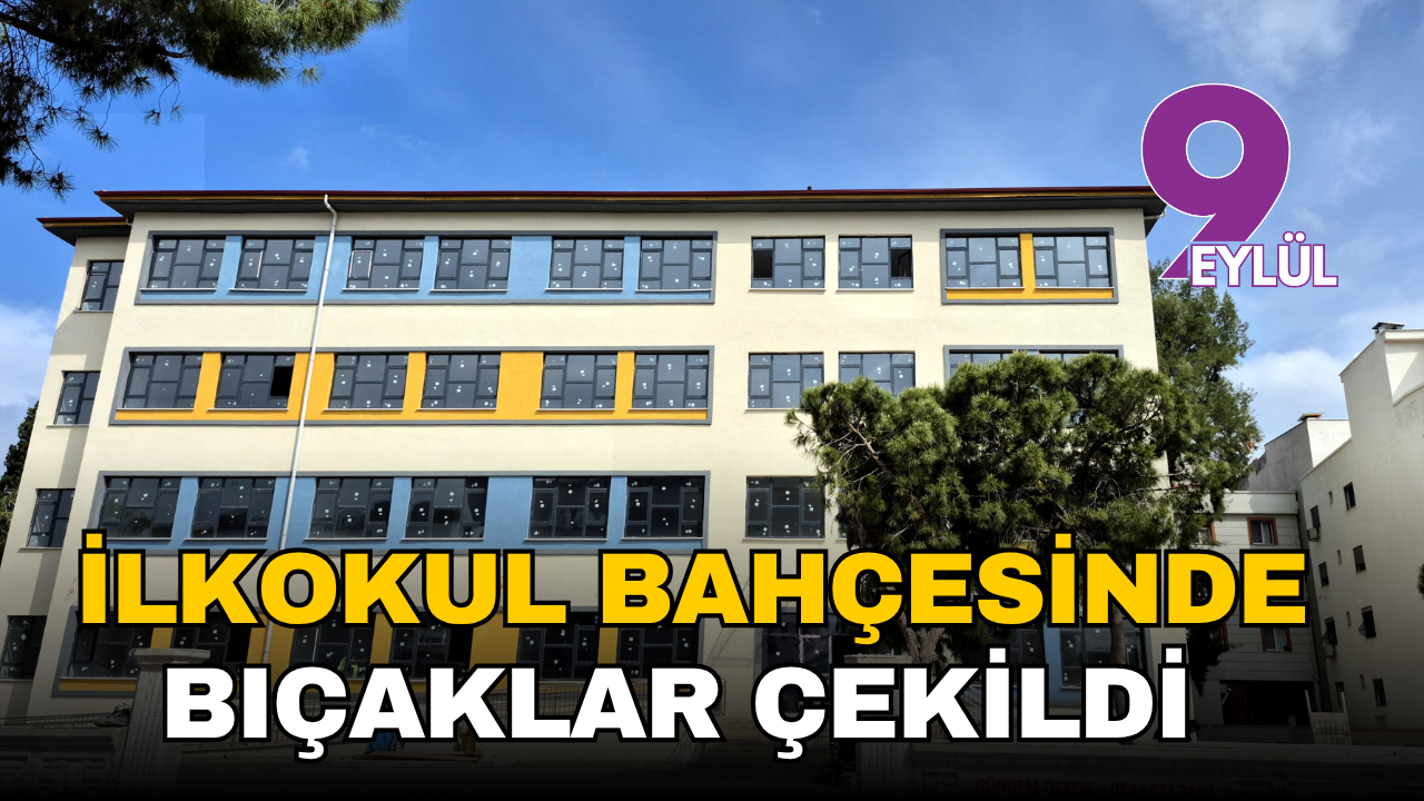 İlkokul bahçesindeki yer kavgasında bıçaklar çekildi