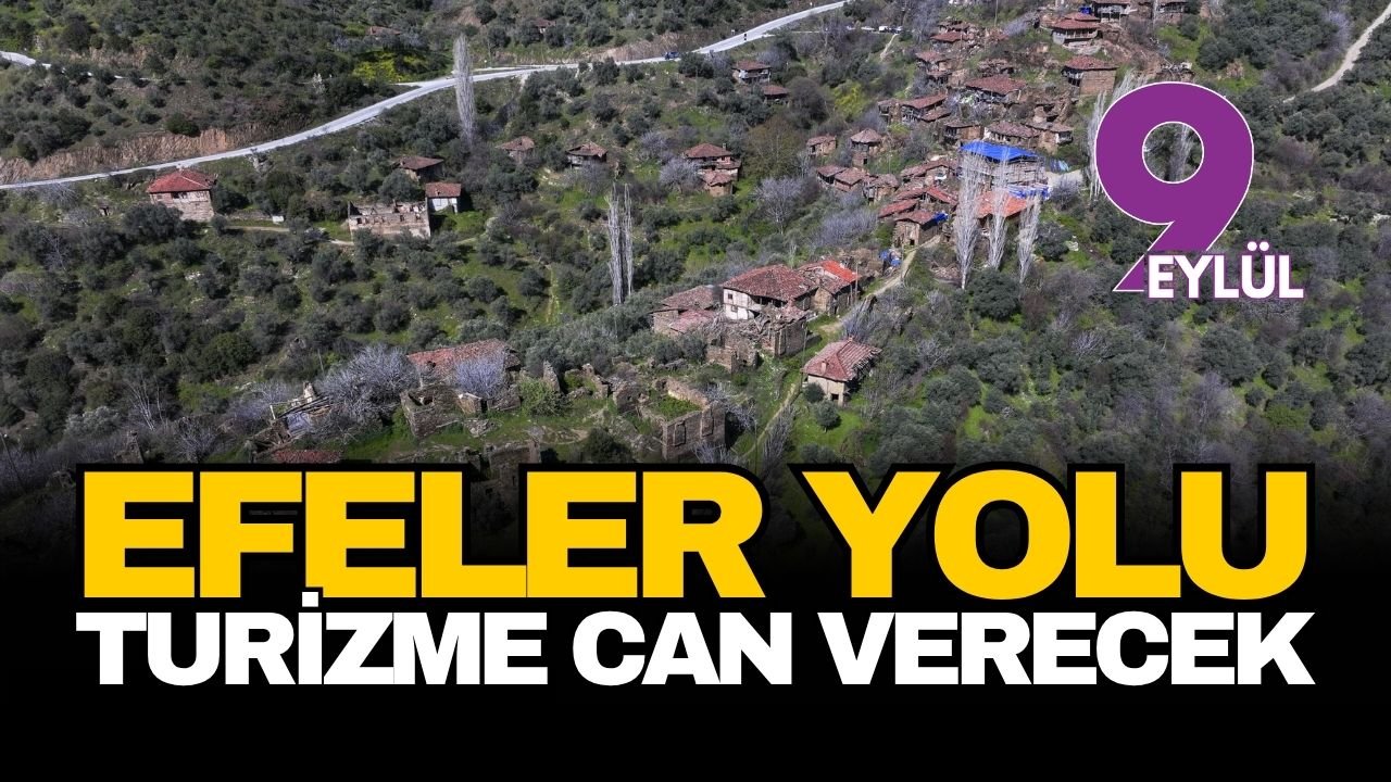 Kurtuluş destanının izinde bir doğa harikası: Efeler Yolu bölge turizmine can veriyor