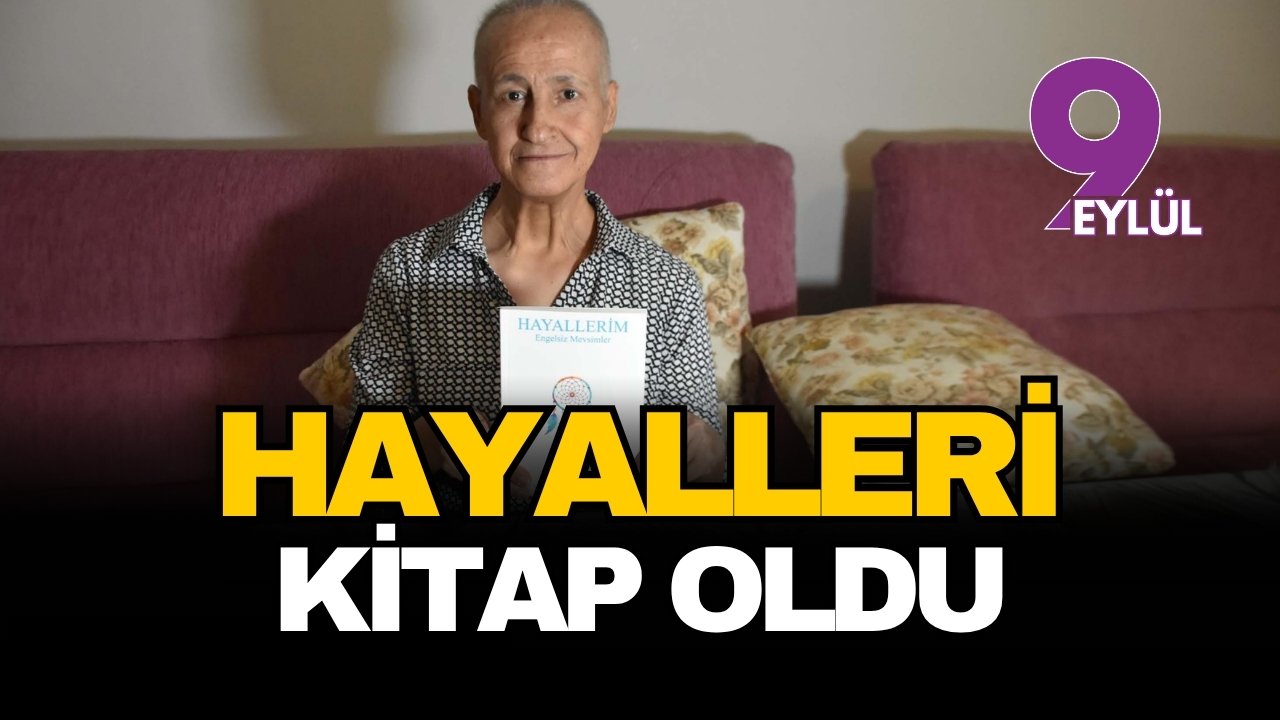 Kanser ve serebral palsi engel olamadı: Nevim Sakine Yoleri’nin 'Hayalleri' kitap oldu