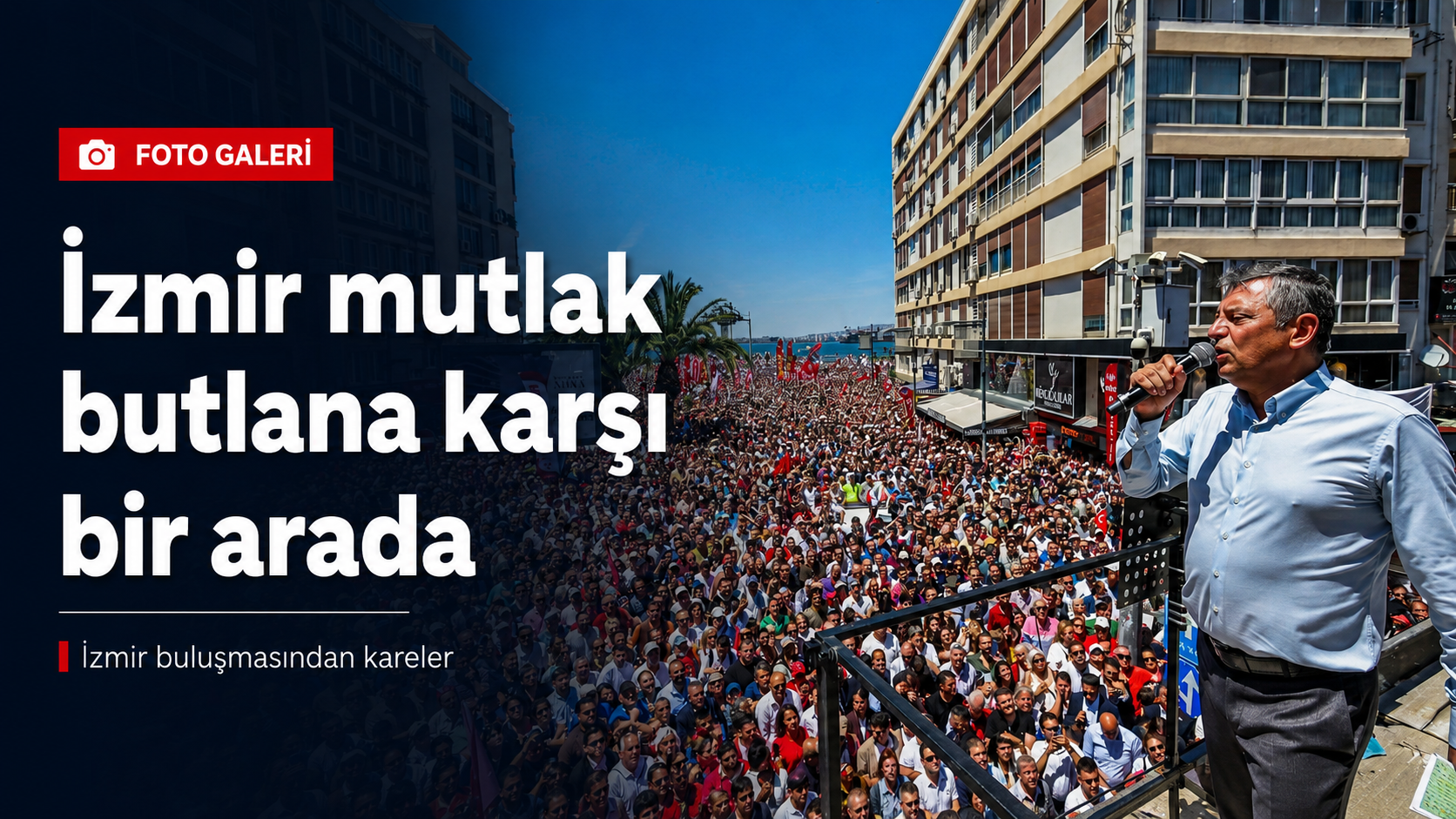 Cumhuriyet Meydanı’ndan Gündoğdu’ya: İzmir’de CHP buluşması