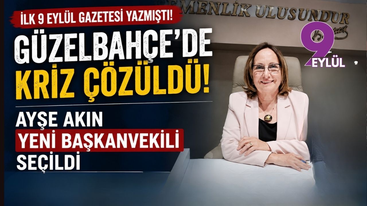 Güzelbahçe'de kriz çözüldü: Ayşe Akın yeni Başkanvekili seçildi
