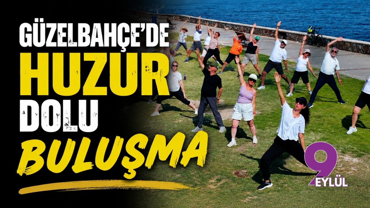 Güzelbahçe'de huzur dolu buluşma