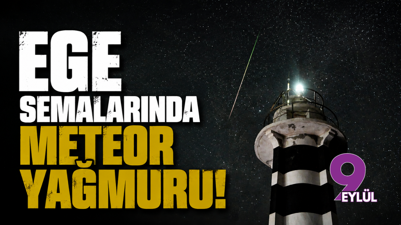 Ege semalarında meteor yağmuru