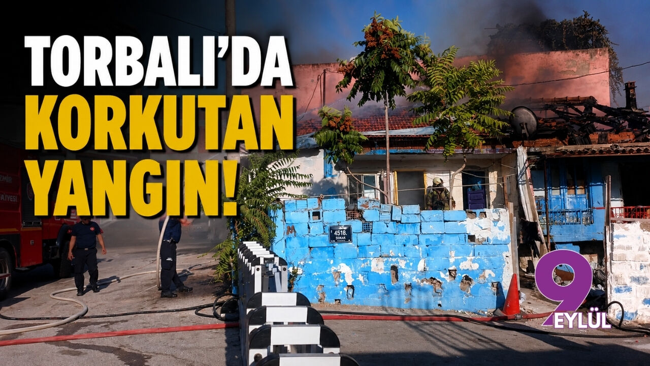 İzmir Torbalı’da korkutan ev yangını: Müdahale eden itfaiye eri hastaneye kaldırıldı