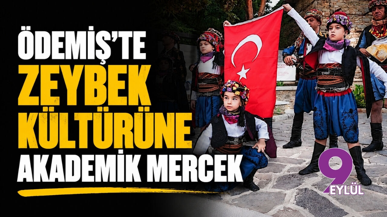 Ödemiş'te zeybek kültürüne akademik mercek