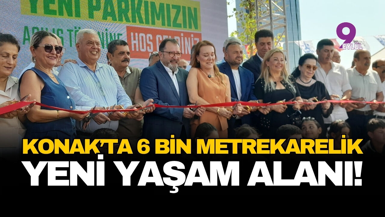 Konak’ta 6 bin metrekarelik yeni yaşam alanı!
