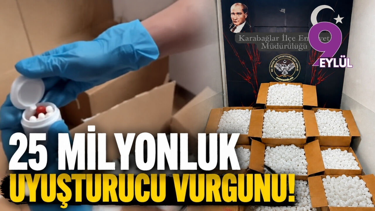 İzmir Karabağlar'da 25 milyon liralik uyuşturucu vurgunu!