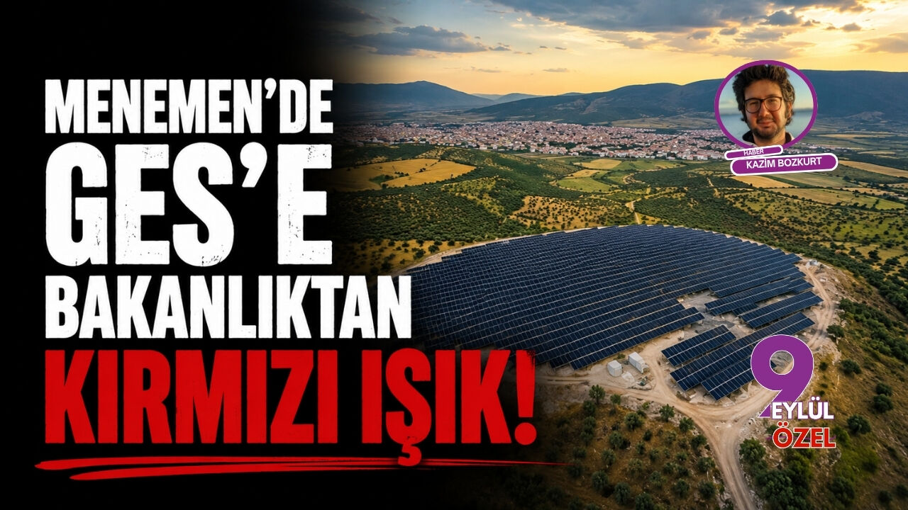 Menemen’de GES’e Bakanlıktan kırmızı ışık!