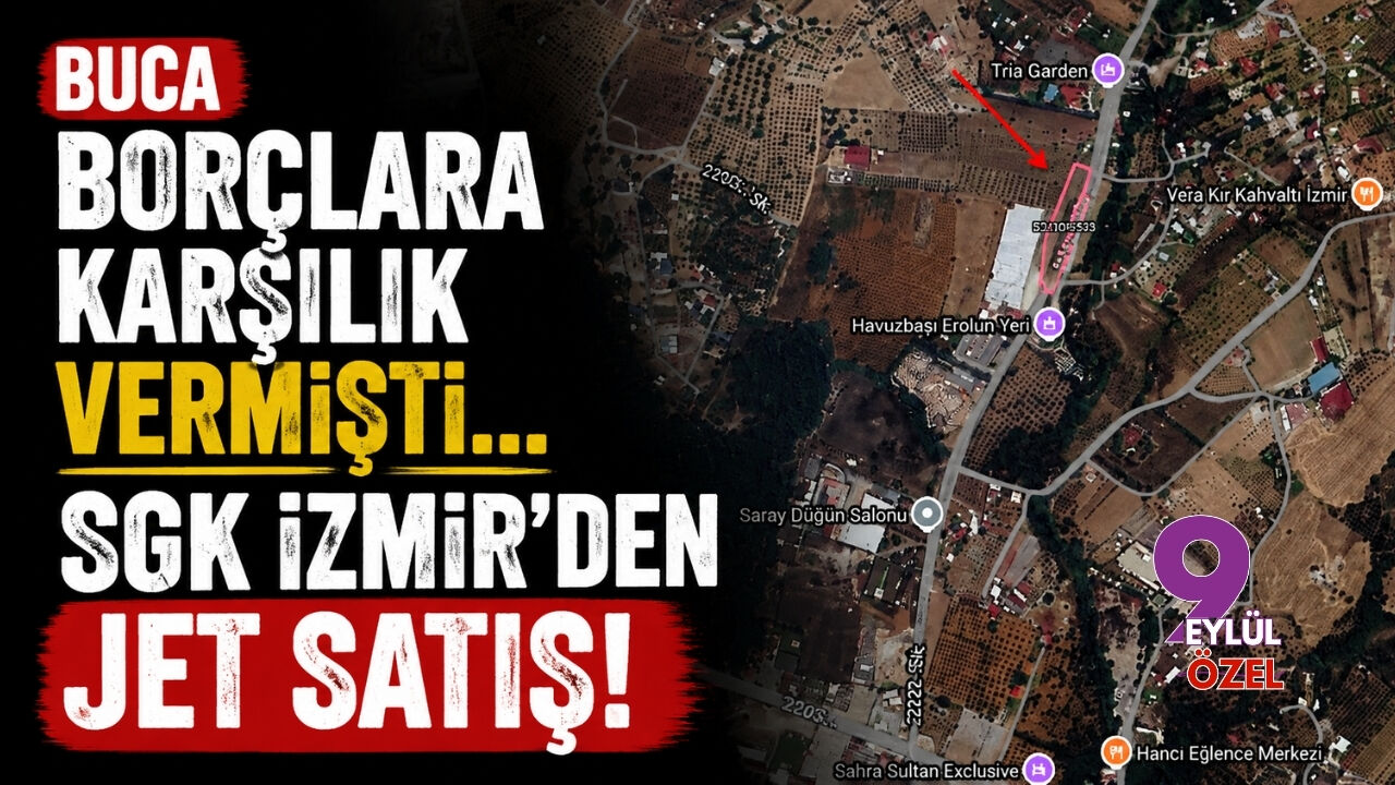 Buca borçlara karşılık vermişti... SGK İzmir'den jet satış!