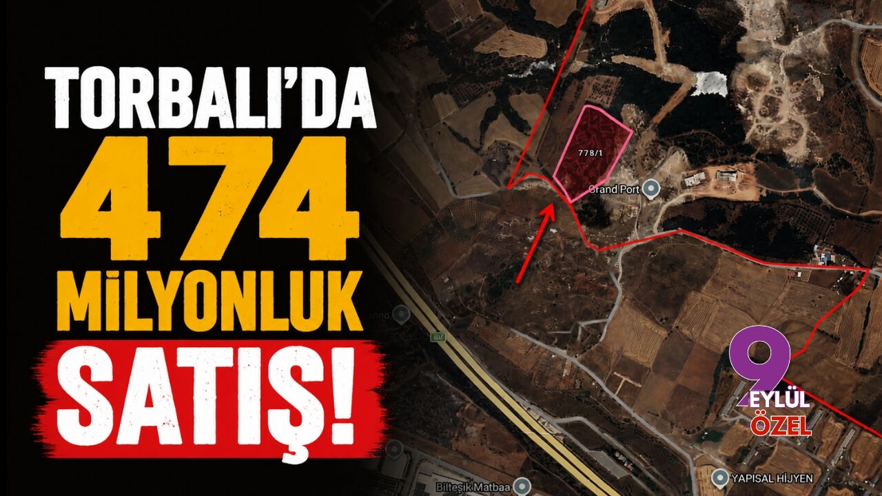 Torbalı'da 474 milyonluk satış!