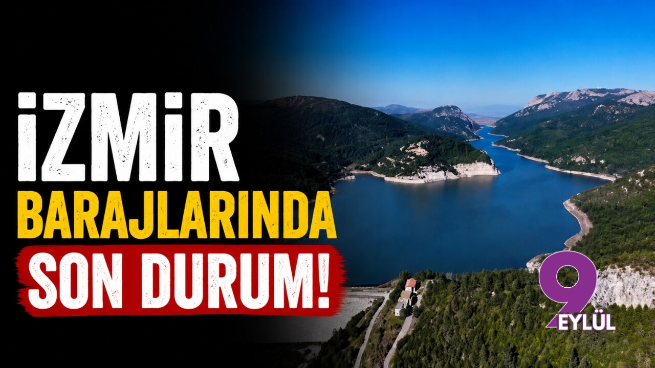İzmir'in barajlarında son durum! İZSU İzmir baraj doluluk oranlarını paylaştı! 20 Ağustos 2026 baraj doluluk oranları