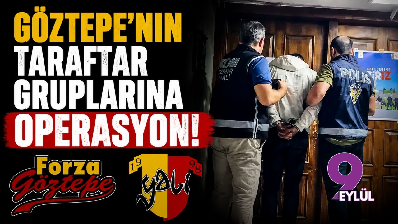 Göztepe'nin taraftar gruplarına operasyon!