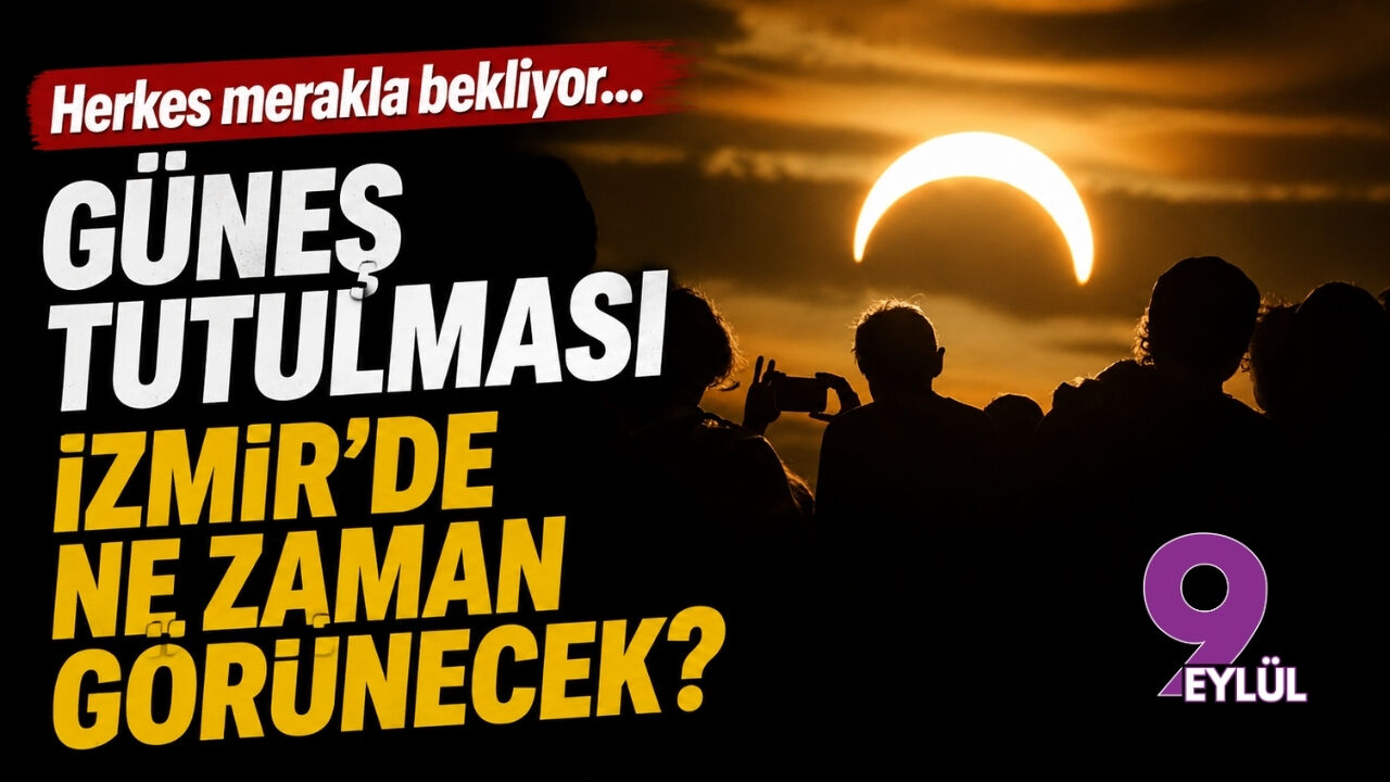 Herkes merakla bekliyor... Güneş tutulması İzmir'de ne zaman görülecek?
