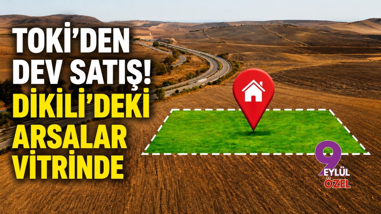 TOKİ'nin Dikili'deki değerli arsaları vitrinde