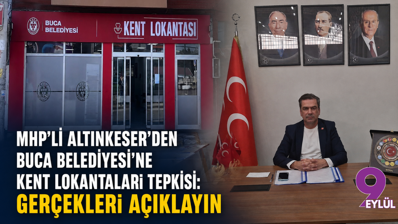 MHP’li Altınkeser’den Buca Belediyesi’ne Kent Lokantaları tepkisi: Gerçekleri açıklayın