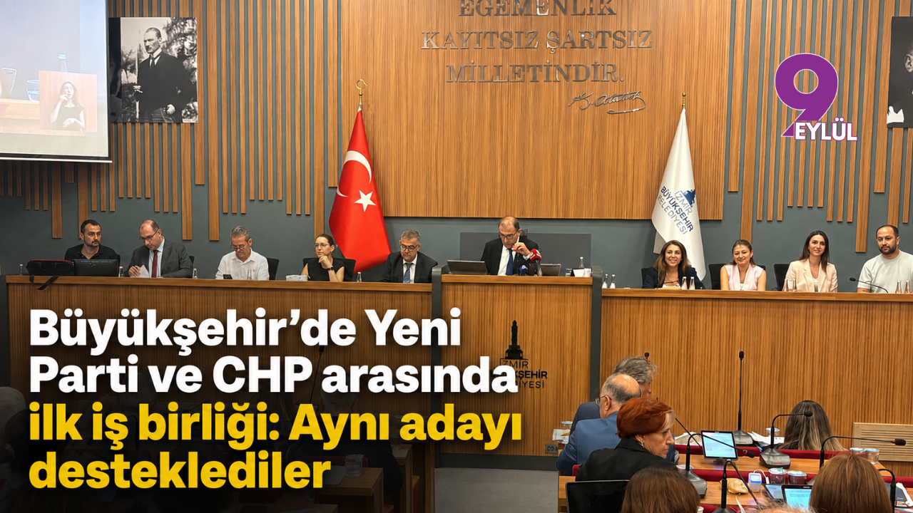 Büyükşehir’de Yeni Parti ve CHP arasında ilk iş birliği: Aynı adayı desteklediler
