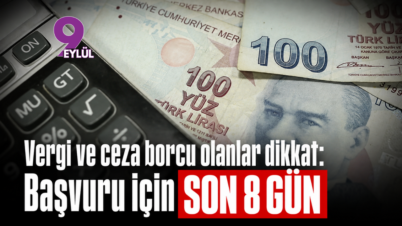 Vergi ve ceza borcu olanlar dikkat: Başvuru için son 8 gün