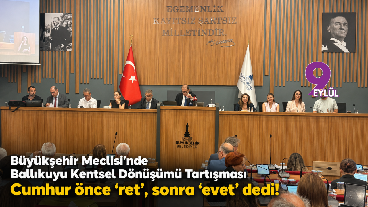 Büyükşehir Meclisi’nde Ballıkuyu Kentsel Dönüşümü tartışması