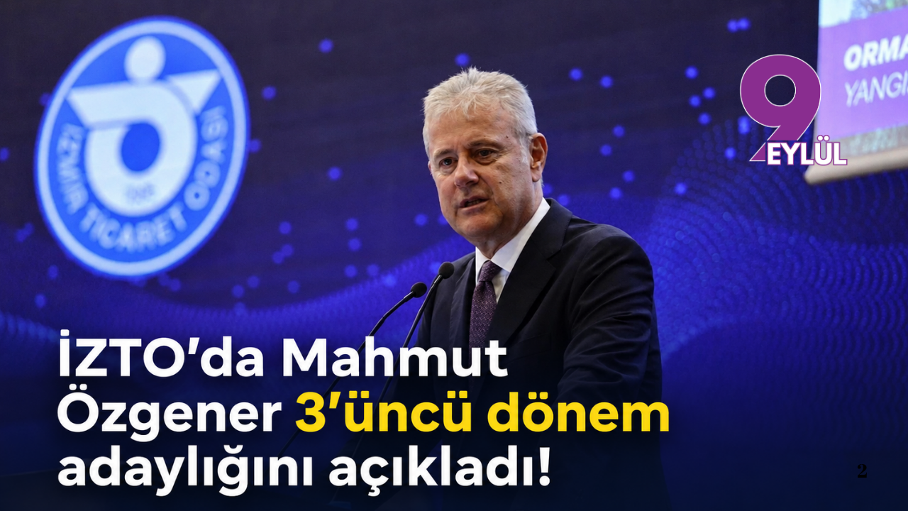 İZTO’da Mahmut Özgener 3’üncü dönem adaylığını açıkladı