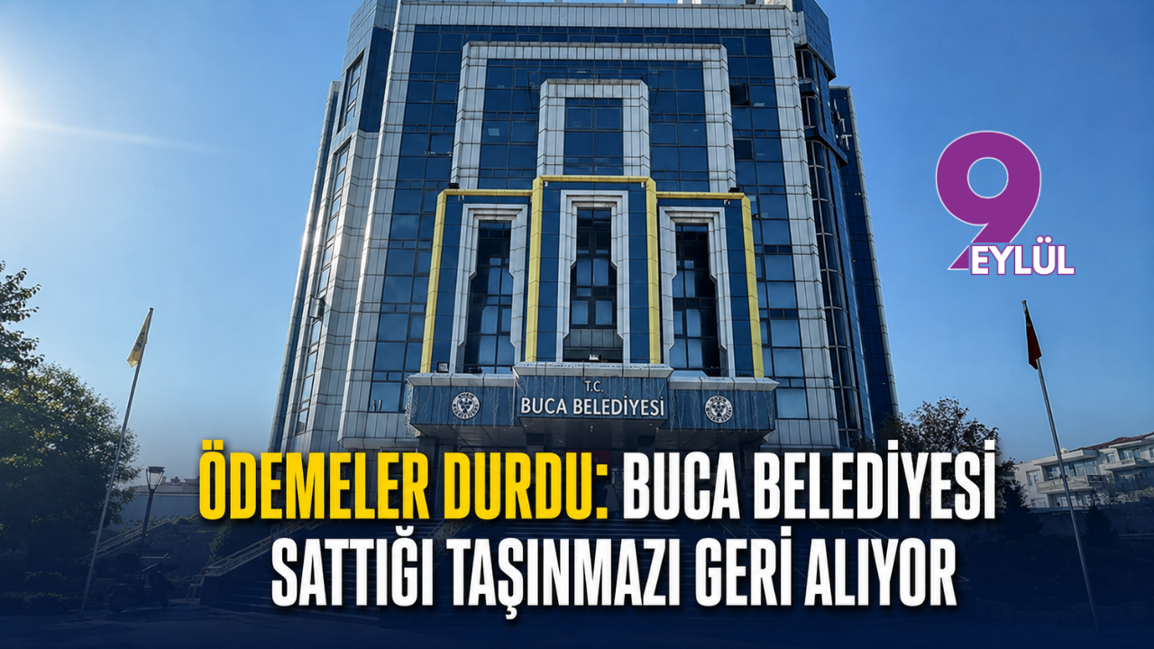 Ödemeler durdu: Buca Belediyesi sattığı taşınmazı geri alıyor